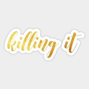 Killing it Sticker